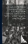 Howitt, E. - Selections From Letters Written During a Tour Through the United States in the Summer and Autumn