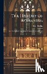 Dowling, John - The History of Romanism: From the Earliest Corruptions of Christianity to the Present Time