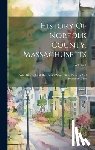 Anonymous - History Of Norfolk County, Massachusetts: With Biographical Sketches Of Many Of Its Pioneers And Prominent Men; Volume 1