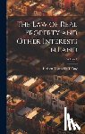Tiffany, Herbert Thorndike - The Law of Real Property and Other Interests in Land; Volume 1