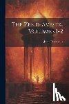 Darmesteter, James - The Zend-Avesta, Volumes 1-2