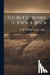 Henry Stebbing, D. D. F. R. S. - The Entire Works Of John Bunyan