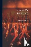 Dowie, John Alexander - Leaves Of Healing; Volume 3