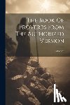 (King )., Solomon - The Book Of Proverbs From The Authorized Version