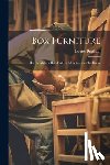 Brigham, Louise - Box Furniture; how to Make a Hundred Useful Articles for the Home