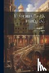 Jouanin, José Ma - Historia De La Turquia...