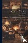 Edgeworth, Maria - Moral Tales