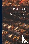 Von Roth, Paul Rudolf - System Des Deutschen Privatrechts: Theil: Sachenrecht