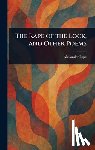 Pope, Alexander - The Rape of the Lock, and Other Poems