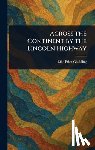 Gladding, Effie Price - Across the Continent by the Lincoln Highway