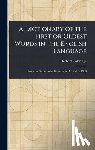 Coleridge, Herbert - A Dictionary of the First or Oldest Words in the English Language