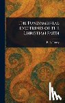 Torrey, R. a. (Reuben Archer) - The Fundamental Doctrines of the Christian Faith