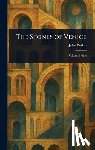 Ruskin, John - The Stones of Venice