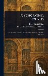 Krafft-Ebing, R. Von (Richard) - Psychopathia Sexualis