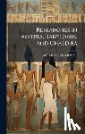 Ainsworth, William Francis - Researches in Assyria, Babylonia, and ChaldÃ]a
