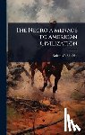 Shufeldt, Robert W. 1850-1934 - The Negro a Menace to American Civilization