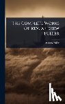 Fuller, Andrew - The Complete Works Of Rev. Andrew Fuller