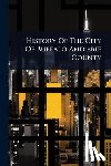 Anonymous - History Of The City Of Buffalo And Erie County