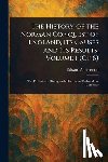 Freeman, Edward a. (Edward Augustus) - The History of the Norman Conquest of England, Its Causes and Its Results, Volume 1 (Of 6)