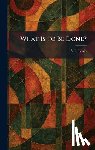 Lenin, Vladimir Ilich - What Is to Be Done?