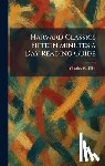 Eliot, Charles W. LL D. - Harvard Classics Fifteen Minutes a Day Reading Guide
