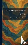 Staub, Walther - Picturesque Mexico: The Country, the People and the Architecture