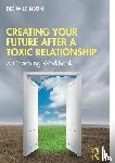 Wilkinson, Dee - Creating Your Future After a Toxic Relationship