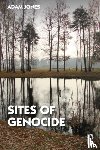 Jones, Adam (University of British Columbia Okanagan, Canada) - Sites of Genocide