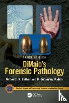 DiMaio, Vincent J.M. (Chief Medical Examiner, Molina, D. Kimberley - DiMaio's Forensic Pathology