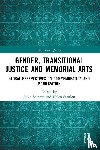  - Gender, Transitional Justice and Memorial Arts