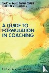 Lane, David A. (Professional Development Foundation, Corrie, Sarah, Kovacs, Louise C. - A Guide to Formulation in Coaching