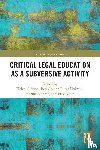  - Critical Legal Education as a Subversive Activity