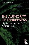 Williams, Paul - The Authority of Tenderness