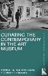  - Curating the Contemporary in the Art Museum