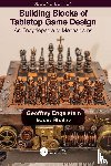 Engelstein, Geoffrey, Shalev, Isaac - Building Blocks of Tabletop Game Design