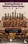 Engelstein, Geoffrey, Shalev, Isaac - Building Blocks of Tabletop Game Design