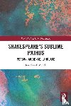 Sell, Jonathan P. A. - Shakespeare's Sublime Pathos