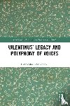 Ashwin-Siejkowski, Piotr - Valentinus’ Legacy and Polyphony of Voices