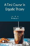 Dajani, Karma (Utrecht University, The Netherlands), Kalle, Charlene (Leiden University, The Netherlands) - A First Course in Ergodic Theory