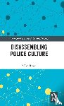 Rowe, Mike (University of Liverpool - Disassembling Police Culture