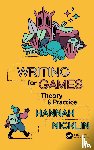 Nicklin, Hannah - Writing for Games