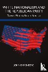 Ehrenberg, John (Long Island University - White Nationalism and the Republican Party