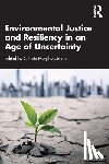  - Environmental Justice and Resiliency in an Age of Uncertainty