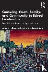  - Centering Youth, Family, and Community in School Leadership