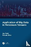 Gohil, Jay (Pandit Deendayal Petroleum University, Shah, Manan (Pandit Deendayal Petroleum Uni - Application of Big Data in Petroleum Streams