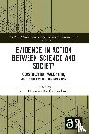  - Evidence in Action between Science and Society