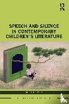 Price, Danielle E. - Speech and Silence in Contemporary Children’s Literature