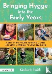 Smith, Kimberly - Bringing Hygge into the Early Years