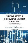  - Changing Orders in International Economic Law Volume 1