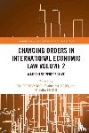  - Changing Orders in International Economic Law Volume 2